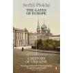 The Gates of Europe : A History of Ukraine. Сергей Плохий (Serhii Plokhy). Фото 1