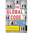 The Global Code: How a New Culture of Universal Values Is Reshaping Business and Marketing. Clotaire Rapaille. Фото 1