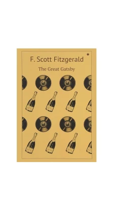 The Great Gatsby = Великий Гэтсби. Фрэнсис Скотт Фицджеральд (Francis Scott Fitzgerald)