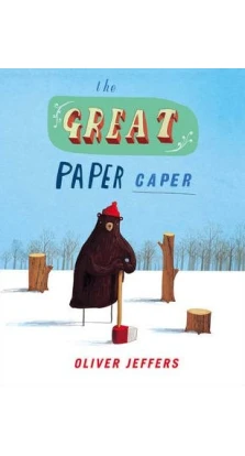The Great Paper Caper. Оливер Джефферс