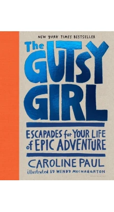 The Gutsy Girl. Caroline Paul
