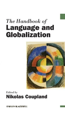 The Handbook of Language and Globalization. Nikolas Coupland