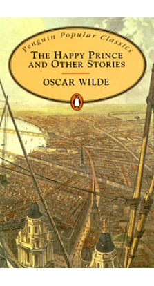 The Happy Prince and Other Stories. Оскар Уайльд (Oscar Wilde)