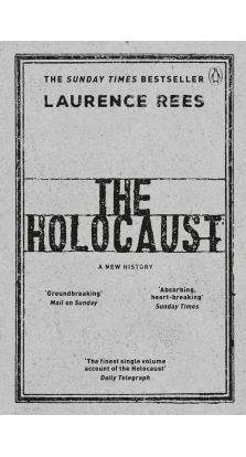 The Holocaust: A New History. Лоуренс Рис
