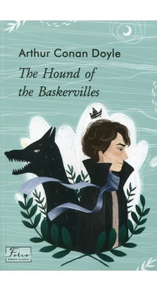 The Hound of the Baskervilles. Артур Конан Дойл (Arthur Conan Doyle)