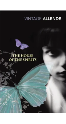 The House Of The Spirits. Ісабель Альєнде (Isabel Allende)