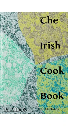 The Irish Cookbook. Jp McMahon