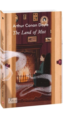 The Land of Mist. Артур Конан Дойл (Arthur Conan Doyle)
