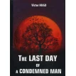 The Last Day of a Condemned Man = Последний день приговоренного к смерти: на англ.яз. Віктор Гюго (Victor Hugo). Фото 1
