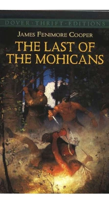 The Last of the Mohicans. Джеймс Фенимор Купер (Фенимор Купер)
