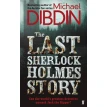 The Last Sherlock Holmes Story. Michael Dibdin. Фото 1