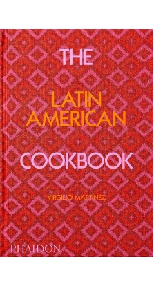 The Latin American Cookbook. Virgilio Martínez