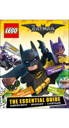 The Lego Batman Movie: The Essential Guide. Julia March
