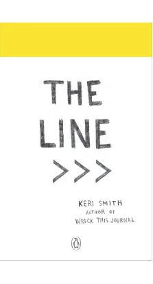 The Line: An Adventure into the Unknown. Keri Smith