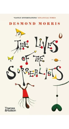 The Lives of the Surrealists. Десмонд Джон Морріс
