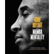 The Mamba Mentality: How I Play. Kobe Bryant. Фото 1