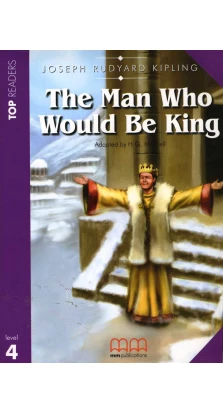 The man who would be king. Book with CD. Level 4. Редьярд Киплинг