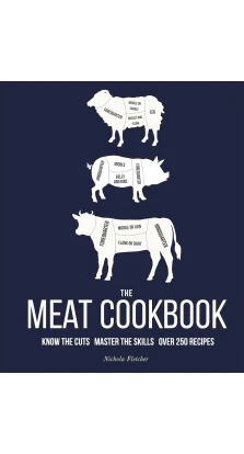 The Meat Cookbook. Nichola Fletcher. Christopher Trotter. Elena Rosemond-Hoerr. Rachel Green