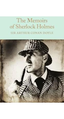 The Memoirs of Sherlock Holmes. Артур Конан Дойл (Arthur Conan Doyle)