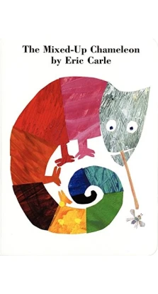 The Mixed-Up Chameleon. Eric Carle