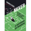 The Mixer: история тактик английской Премьер-лиги от Фергюсона до Гвардиолы. Майкл Кокс. Фото 1