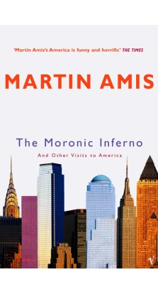 The Moronic Inferno. Мартин Эмис