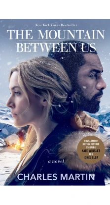 The Mountain Between Us (Movie Tie-In). Чарльз Мартін