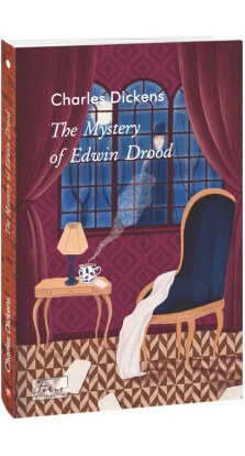 The Mystery of Edwin Drood. Чарльз Диккенс (Charles Dickens)