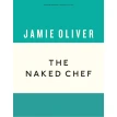The Naked Chef. Джеймі Олівер. Фото 1
