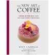 The New Art of Coffee: From Morning Cup to Caffeine Cocktail. Ryan Castelaz. Фото 1