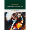 The Night Born and Other Tales. Джек Лондон (Jack London). Фото 1