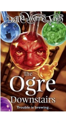 The Ogre Downstairs. Діана Вінн Джонс (Diana Wynne Jones)