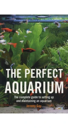 The perfect Aquarium. Jeremy Gay