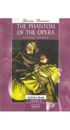 The Phantom of Opera Activity Book Level 4 Interm. Gaston Leroux