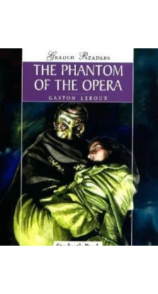 The Phantom of Opera Level 4 Intermediate. Гастон Леру