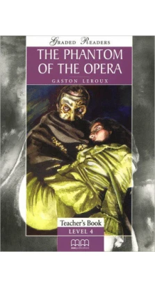 The Phantom of Opera Teacher's Book Free Level 4 Interm. Gaston Leroux