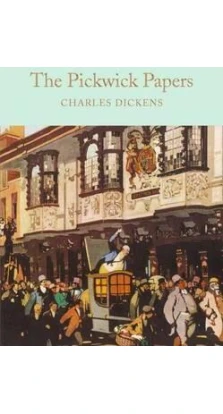 The Pickwick Papers. Чарльз Диккенс