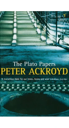 The Plato Papers. Питер Акройд