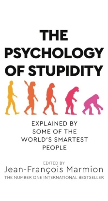 The Psychology of Stupidity. Jean-francois Marmion