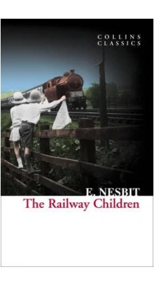 The Railway Children. Эдит Несбит
