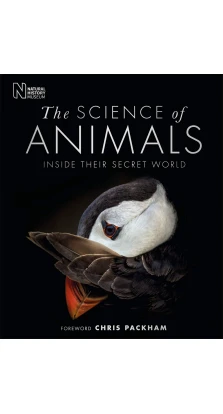 The Science of Animals: Inside their Secret World. Крис Пакхем