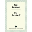 The Sea-Wolf = Морской волк. Джек Лондон (Jack London). Фото 1