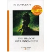 The Shadow Over Innsmouth = Тень над Иннсмутом: на англ.яз. Говард Филлипс Лавкрафт (H. P. Lovecraft). Фото 1