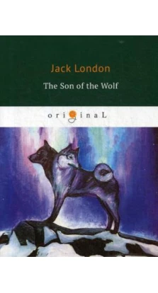 The Son of the Wolf = Сын Волка: на англ.яз