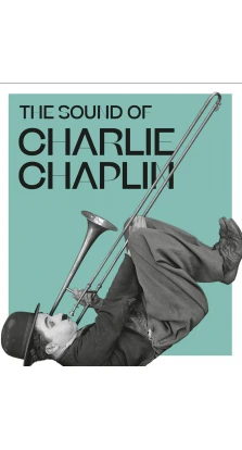 The Sound of Charlie Chaplin. Kate Guyonvarch