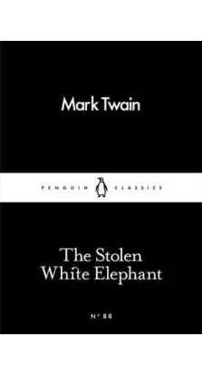 The Stolen White Elephant. Марк Твен (Mark Twain)