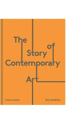The Story of Contemporary Art. Tony Godfrey