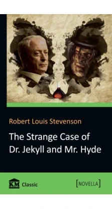 The Strange Case of Dr. Jekyll and Mr. Hyde. Роберт Луїс Стівенсон (Robert Louis Stevenson)