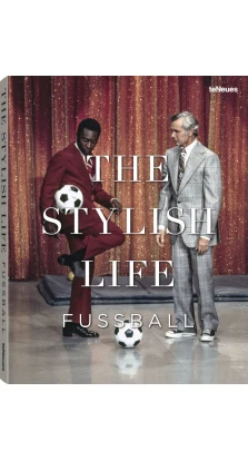 Football: The Stylish Life. Teneues