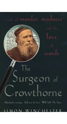The Surgeon of Crowthorne. Саймон Винчестер